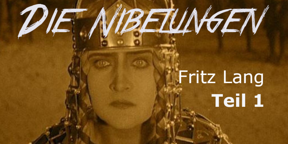 „Die Nibelungen“ von Fritz Lang (1924) (Teil 1)