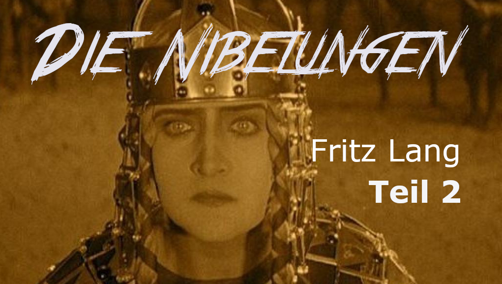 „Die Nibelungen“ von Fritz Lang (1924) (Teil 2)